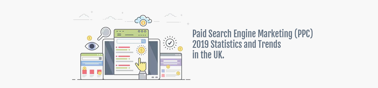 Paid Search Marketing PPC 2019 Statistics and Trends in the UK Infographic.