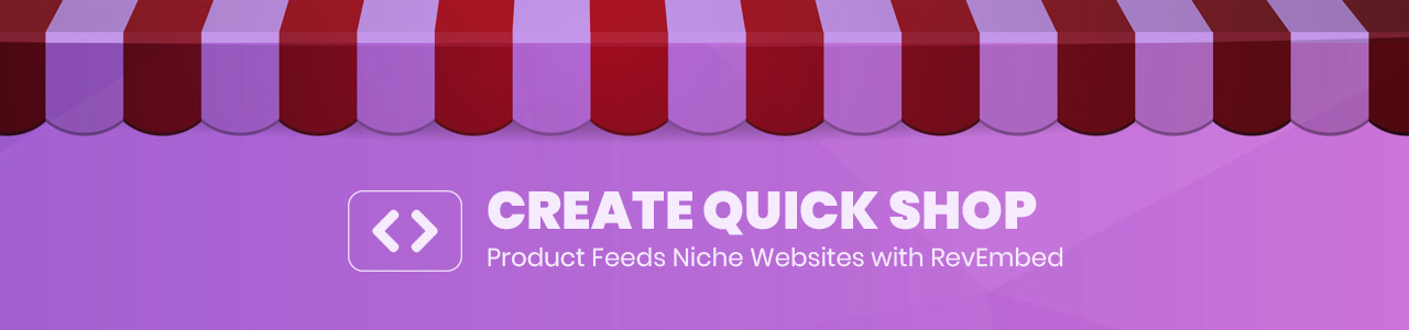 Create Quick Shop UK Products Feeds websites with RevEmbed