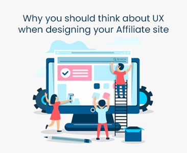 Why you should think about UX when designing your Affiliate site