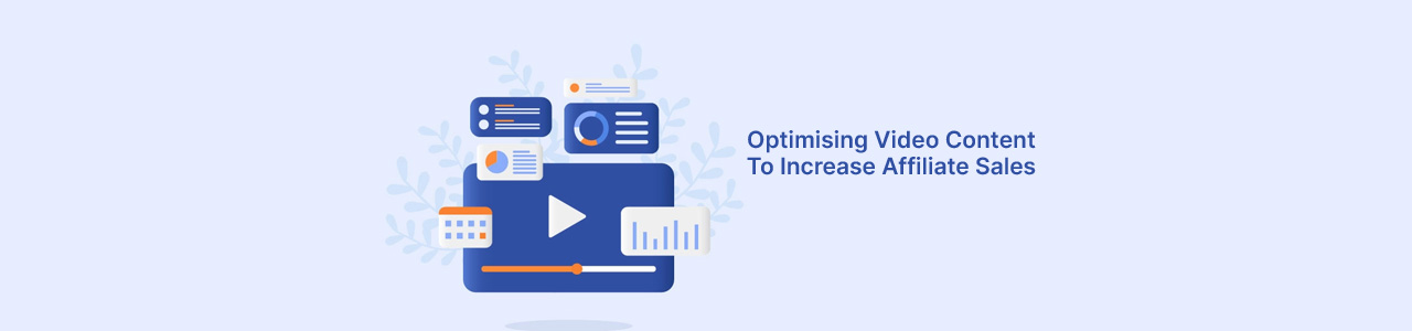Optimising video content to increase affiliate sales