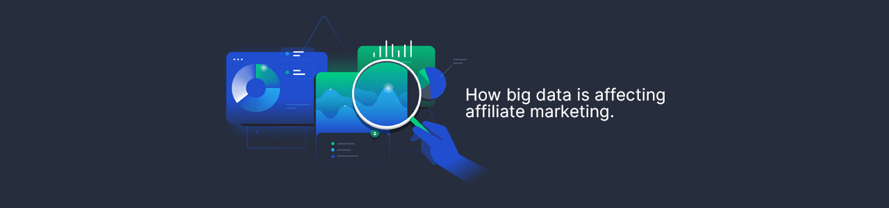 How big data is affecting affiliate marketing?