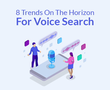 8 Trends on the Horizon For Voice Search