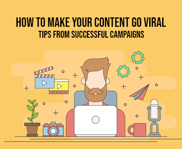 How to make your content go viral: tips from successful campaigns