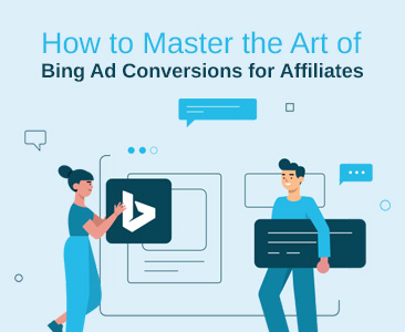 How to Master the Art of Bing Ad Conversions for Affiliates