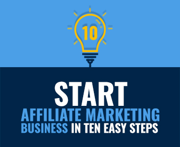 Start your affiliate marketing business in ten easy steps | An infographic