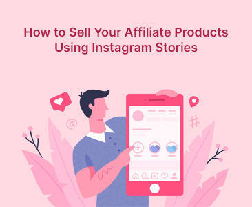 How to sell your affiliate products using Instagram stories?