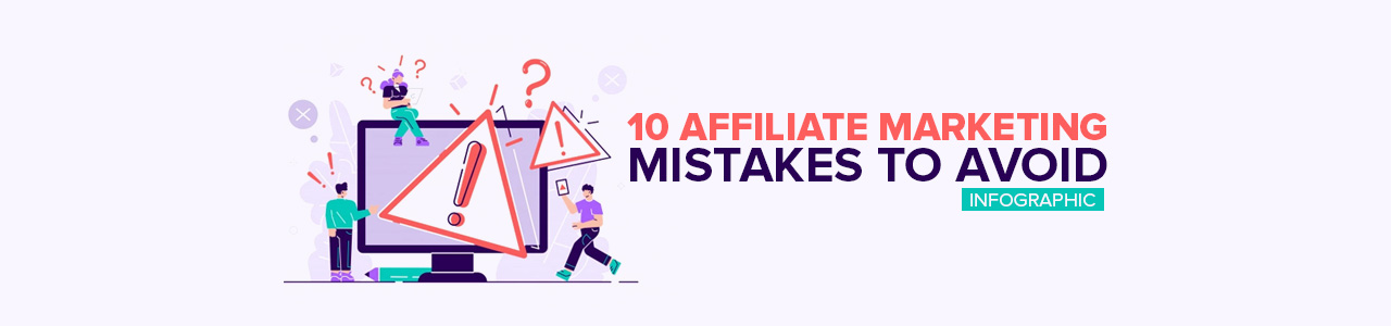 10 Affiliate marketing mistakes to avoid | RevGlue Infographic