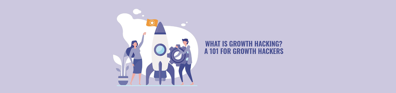 What is growth hacking? A 101 for growth hackers