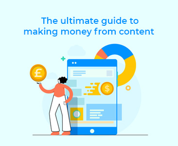 The ultimate guide to making money from content.