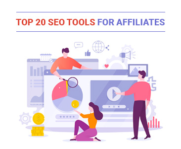 Top 20 SEO tools for affiliate marketers