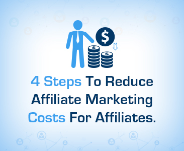 Step by step guide to reducing your affiliate marketing costs