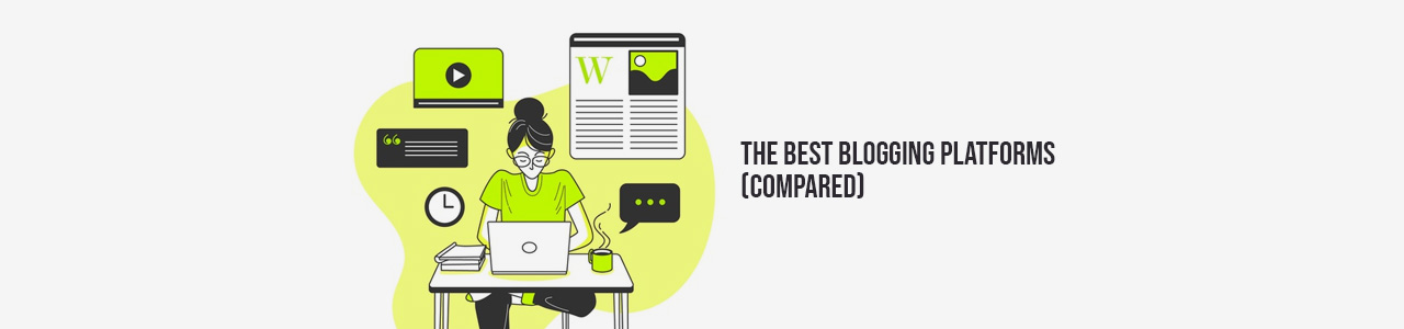 Your ultimate blogging platform comparison chart - Which one's for you?