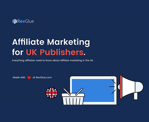 Affiliate Marketing E-Guide For UK Publishers 2022